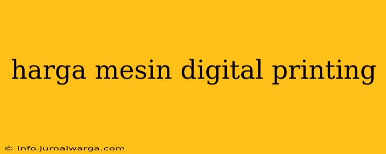 harga mesin digital printing