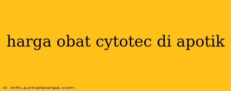 harga obat cytotec di apotik