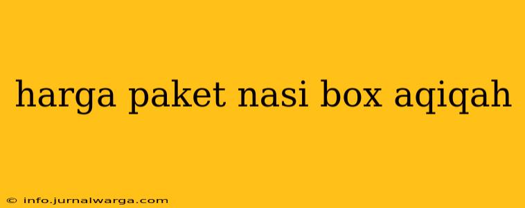 harga paket nasi box aqiqah