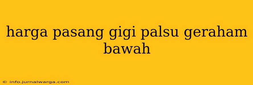 harga pasang gigi palsu geraham bawah