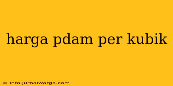 harga pdam per kubik