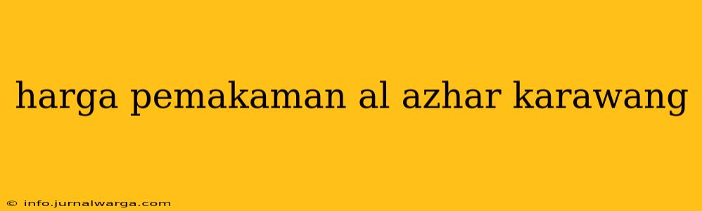 harga pemakaman al azhar karawang