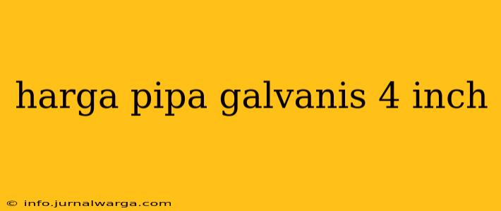 harga pipa galvanis 4 inch