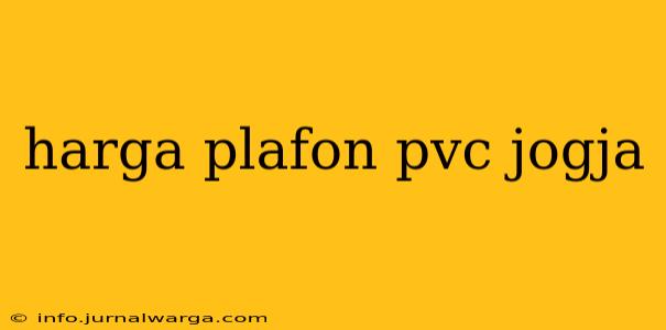 harga plafon pvc jogja