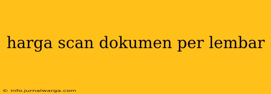 harga scan dokumen per lembar