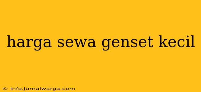 harga sewa genset kecil
