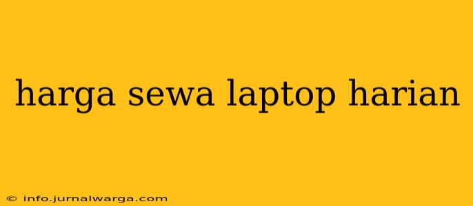 harga sewa laptop harian