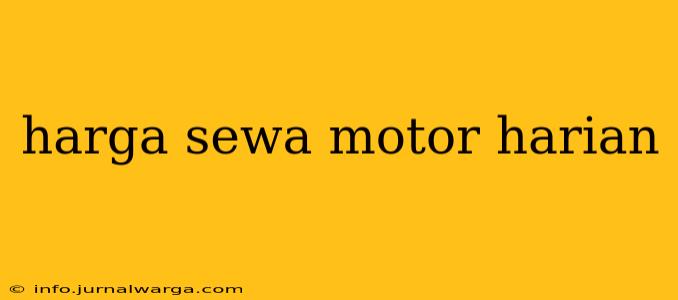 harga sewa motor harian