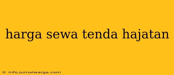 harga sewa tenda hajatan