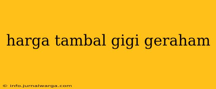 harga tambal gigi geraham
