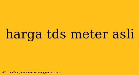 harga tds meter asli