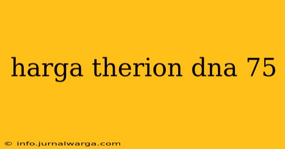 harga therion dna 75