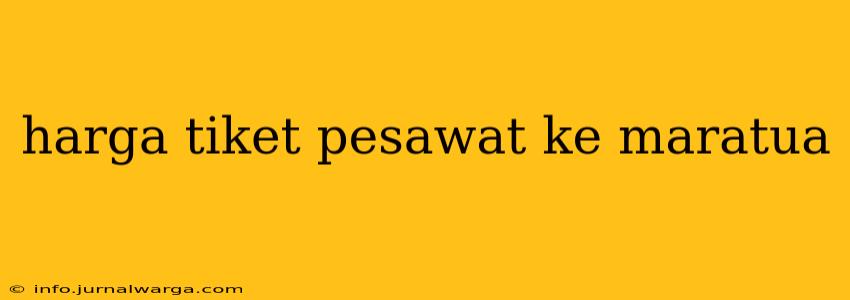 harga tiket pesawat ke maratua