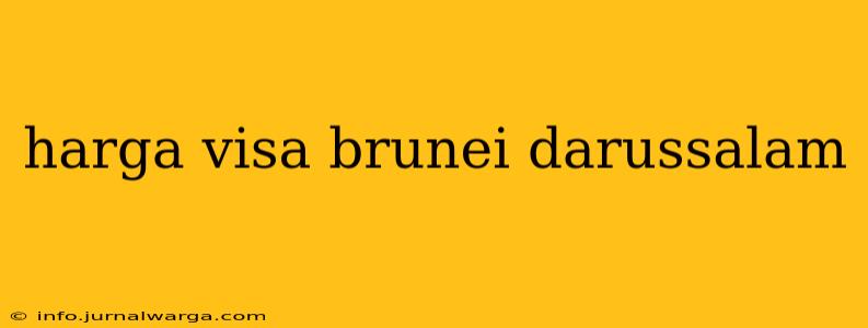 harga visa brunei darussalam