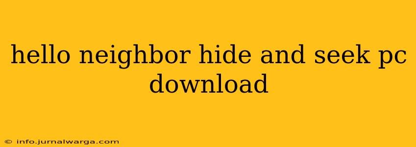 Hello Neighbor Hide And Seek Pc Download