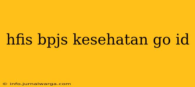 hfis bpjs kesehatan go id