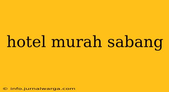 hotel murah sabang