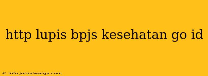 http lupis bpjs kesehatan go id