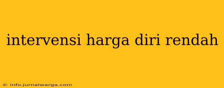 intervensi harga diri rendah