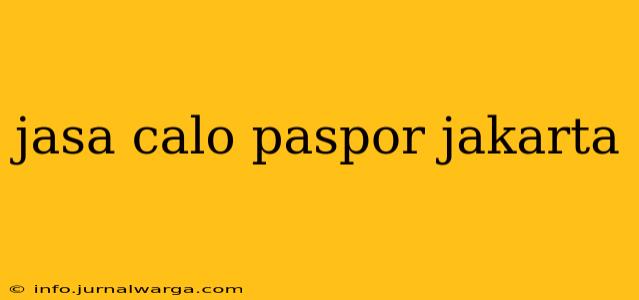 jasa calo paspor jakarta