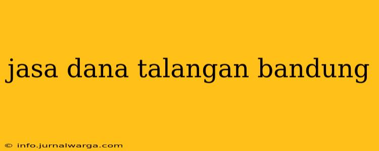 jasa dana talangan bandung