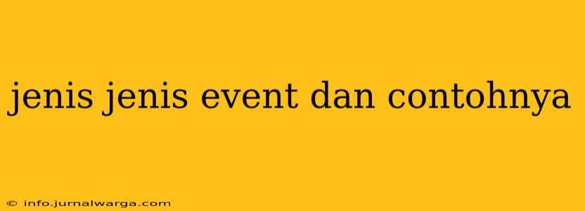 jenis jenis event dan contohnya