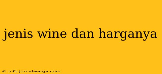 jenis wine dan harganya