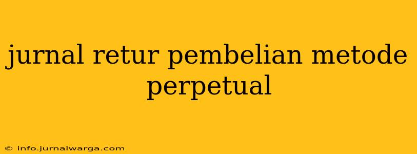 jurnal retur pembelian metode perpetual