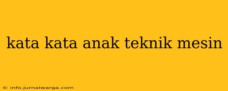 kata kata anak teknik mesin