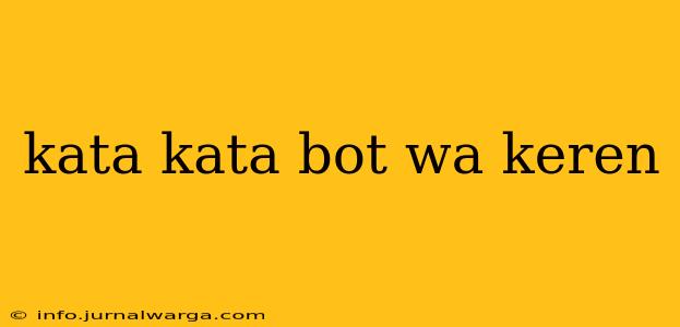 kata kata bot wa keren