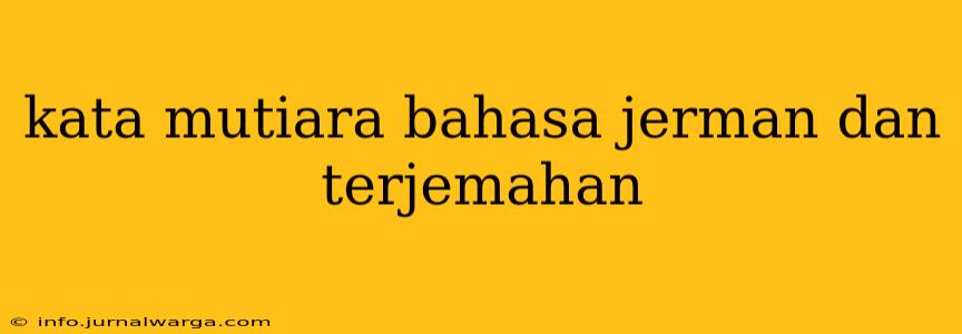 kata mutiara bahasa jerman dan terjemahan