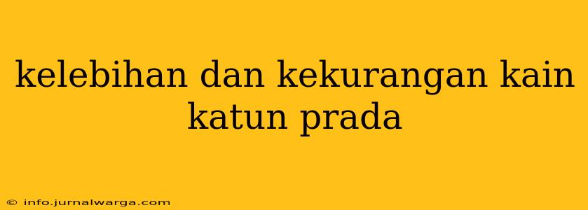 kelebihan dan kekurangan kain katun prada