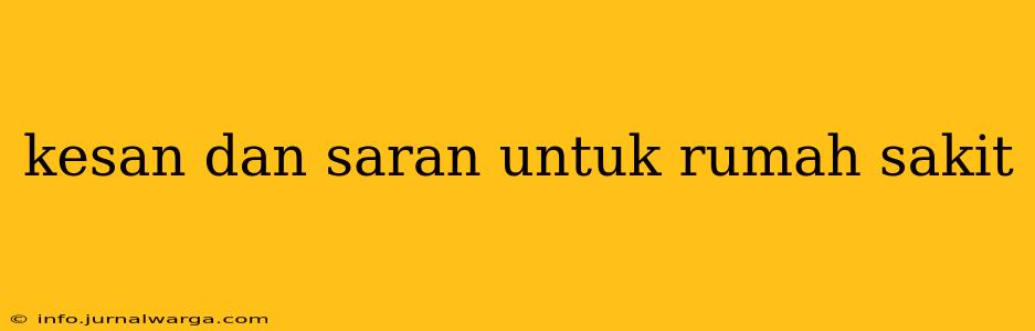 kesan dan saran untuk rumah sakit