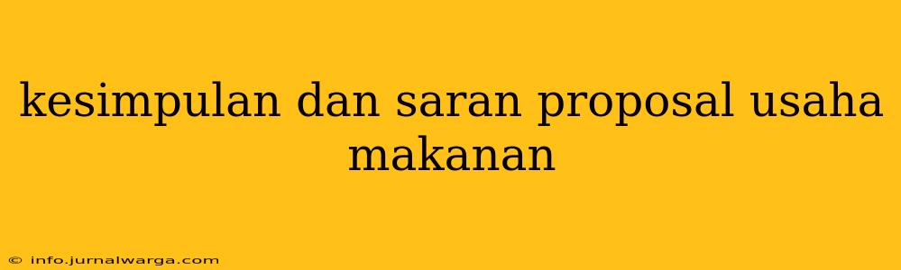 kesimpulan dan saran proposal usaha makanan