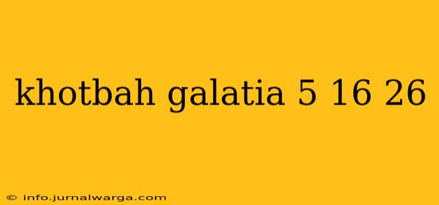 khotbah galatia 5 16 26