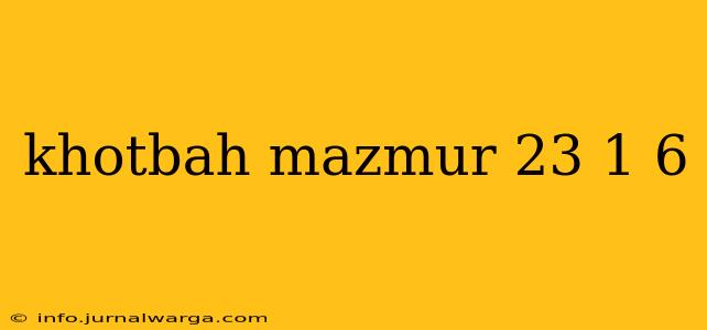 khotbah mazmur 23 1 6