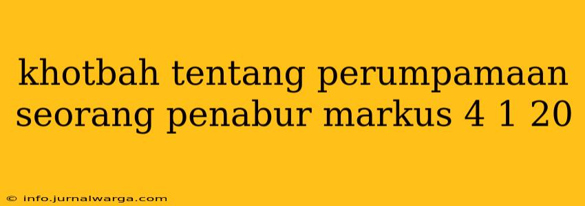 khotbah tentang perumpamaan seorang penabur markus 4 1 20