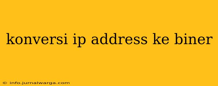 konversi ip address ke biner