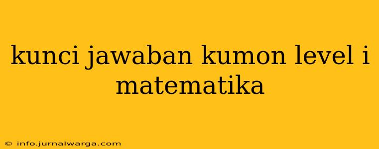 kunci jawaban kumon level i matematika
