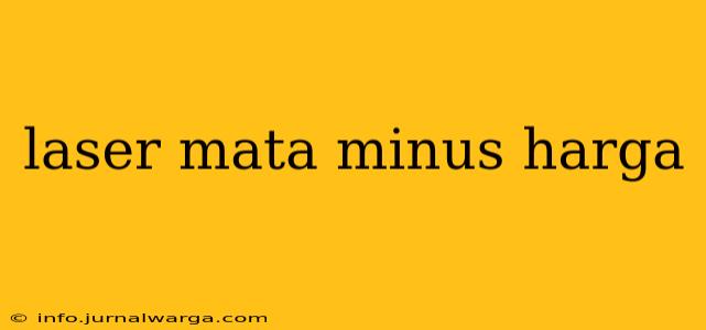 laser mata minus harga
