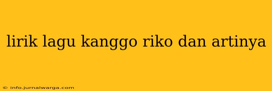 lirik lagu kanggo riko dan artinya