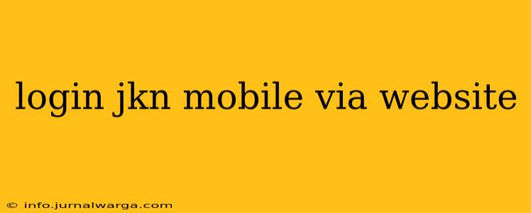 login jkn mobile via website