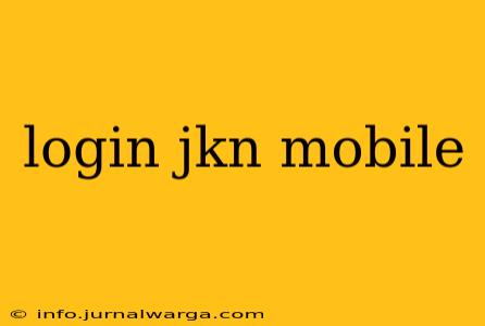 login jkn mobile