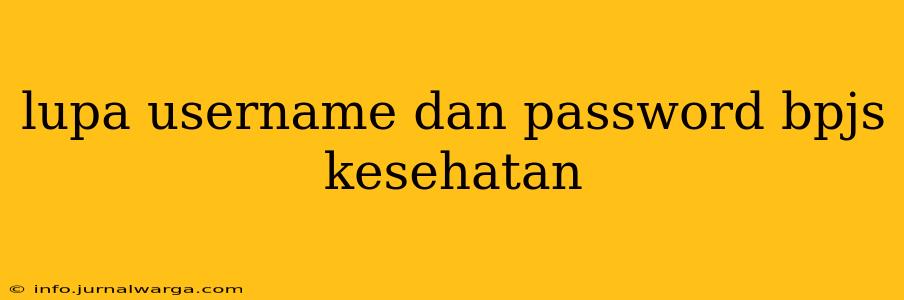 lupa username dan password bpjs kesehatan