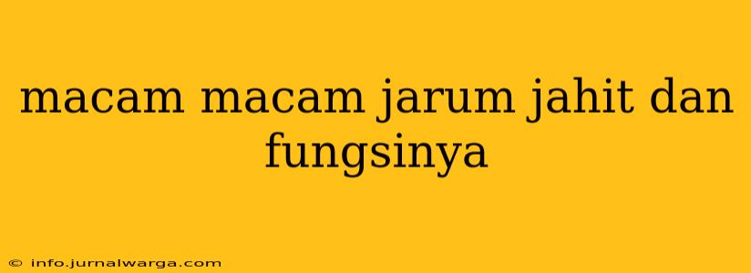 macam macam jarum jahit dan fungsinya