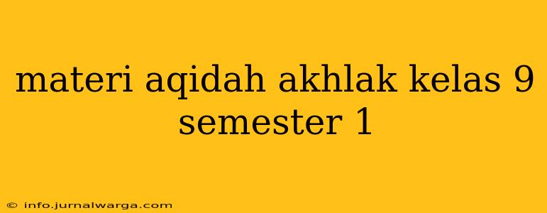 materi aqidah akhlak kelas 9 semester 1