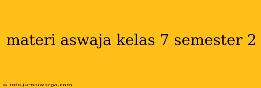 materi aswaja kelas 7 semester 2