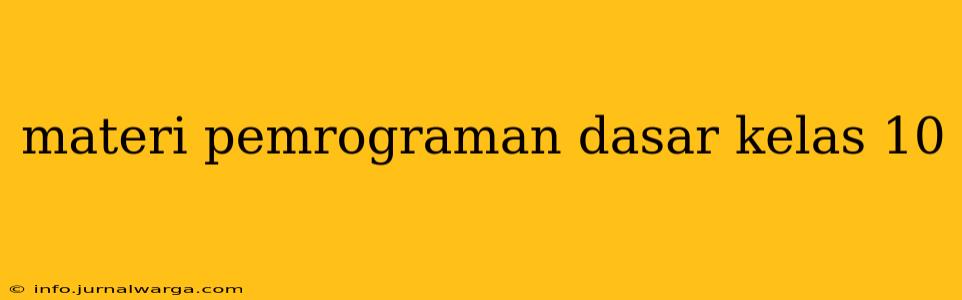 materi pemrograman dasar kelas 10