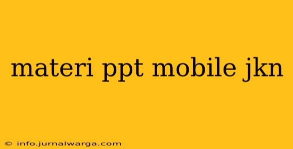 materi ppt mobile jkn