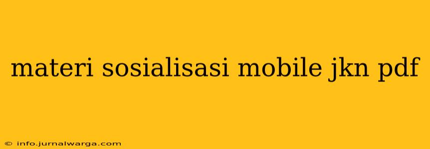 materi sosialisasi mobile jkn pdf